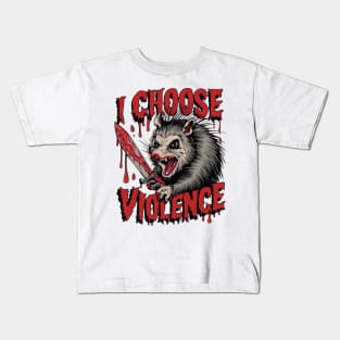 I choose violence opossum Kids T-Shirt